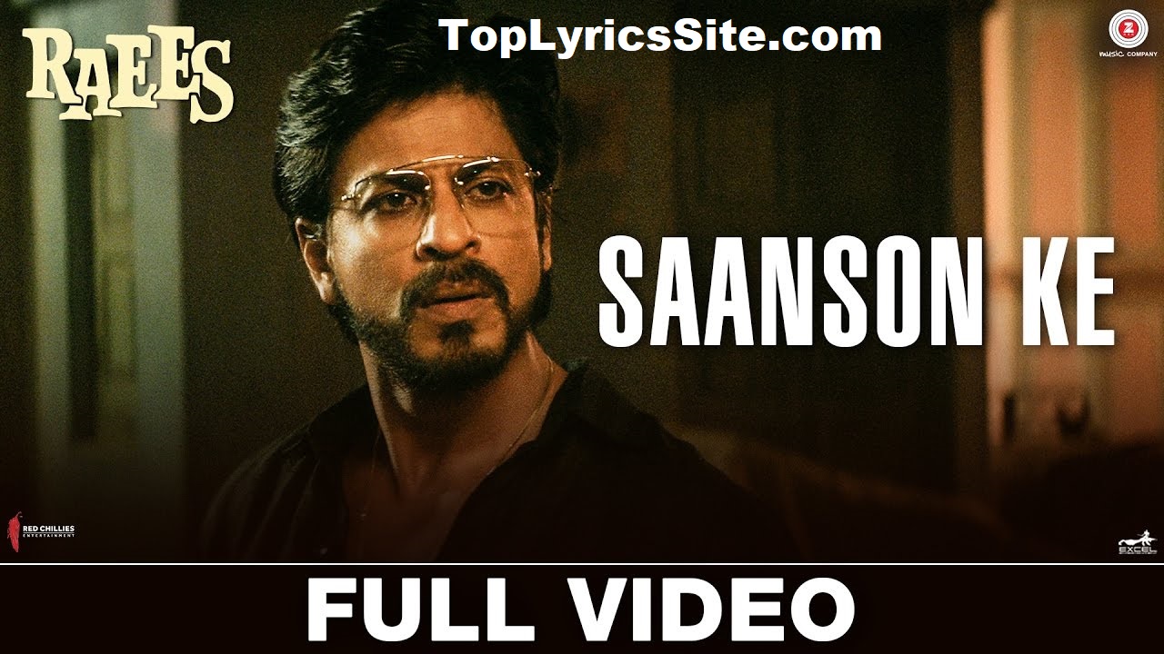 Saanson Ke Lyrics - Raees , Shah Rukh Khan 