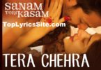 Tera Chehra Lyrics