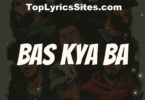 Bas Kya Ba Lyrics
