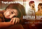 Akhiyaan Tadpegi Lyrics