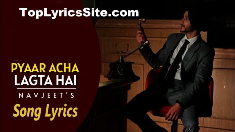 Pyaar Acha Lagta Hai Lyrics
