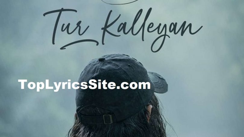 Tur Kalleyan Lyrics