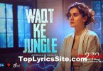 Waqt Ka Jungle Lyrics